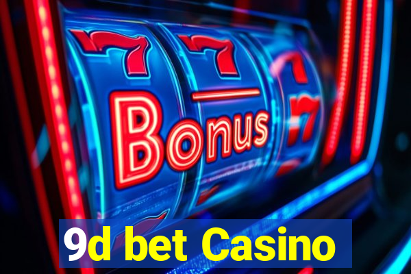 9d bet Casino